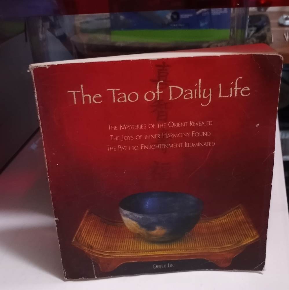 The Tao of Daily Life: The Mysteries of the Orient Derek Lin